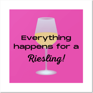 Everything happens for a riesling Posters and Art